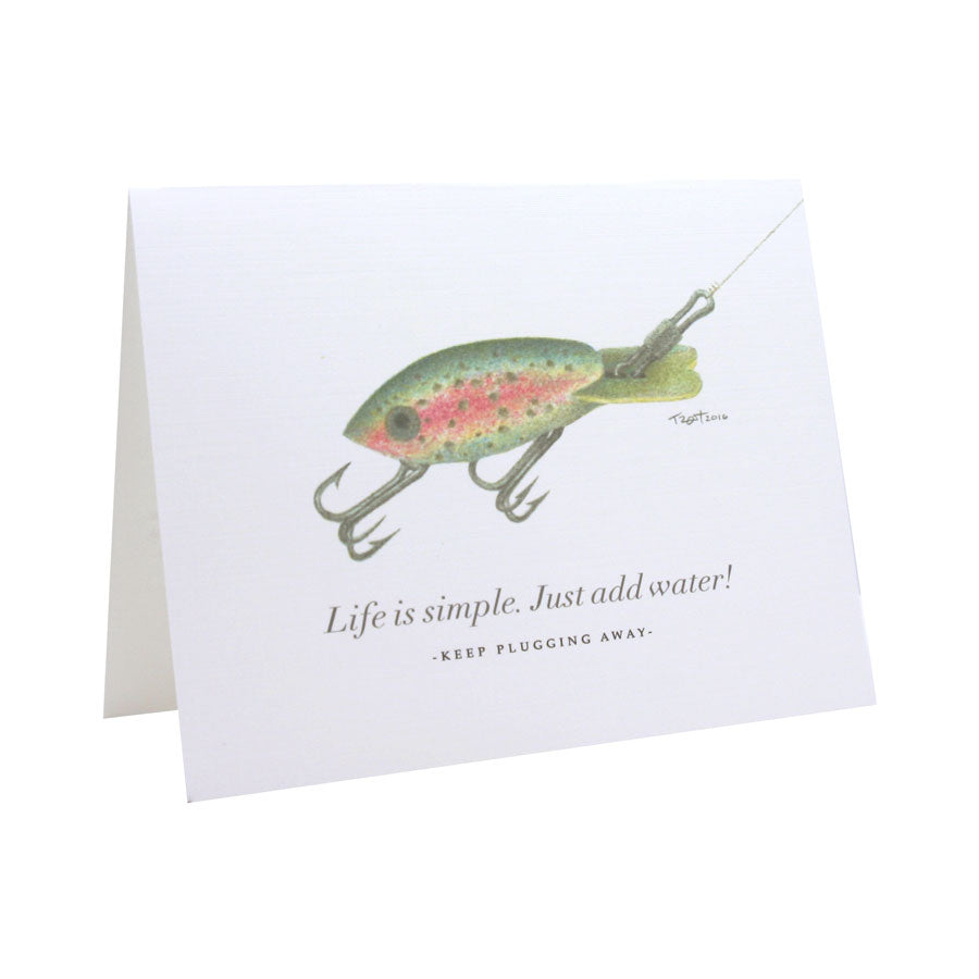 Life is simple. Just add water! NOTE CARD Life is simple. Just add water! NOTE CARD